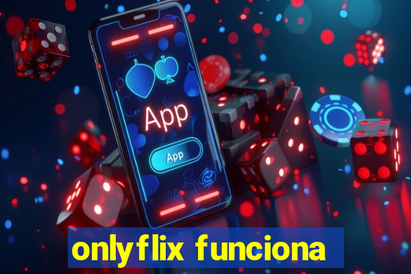 onlyflix funciona